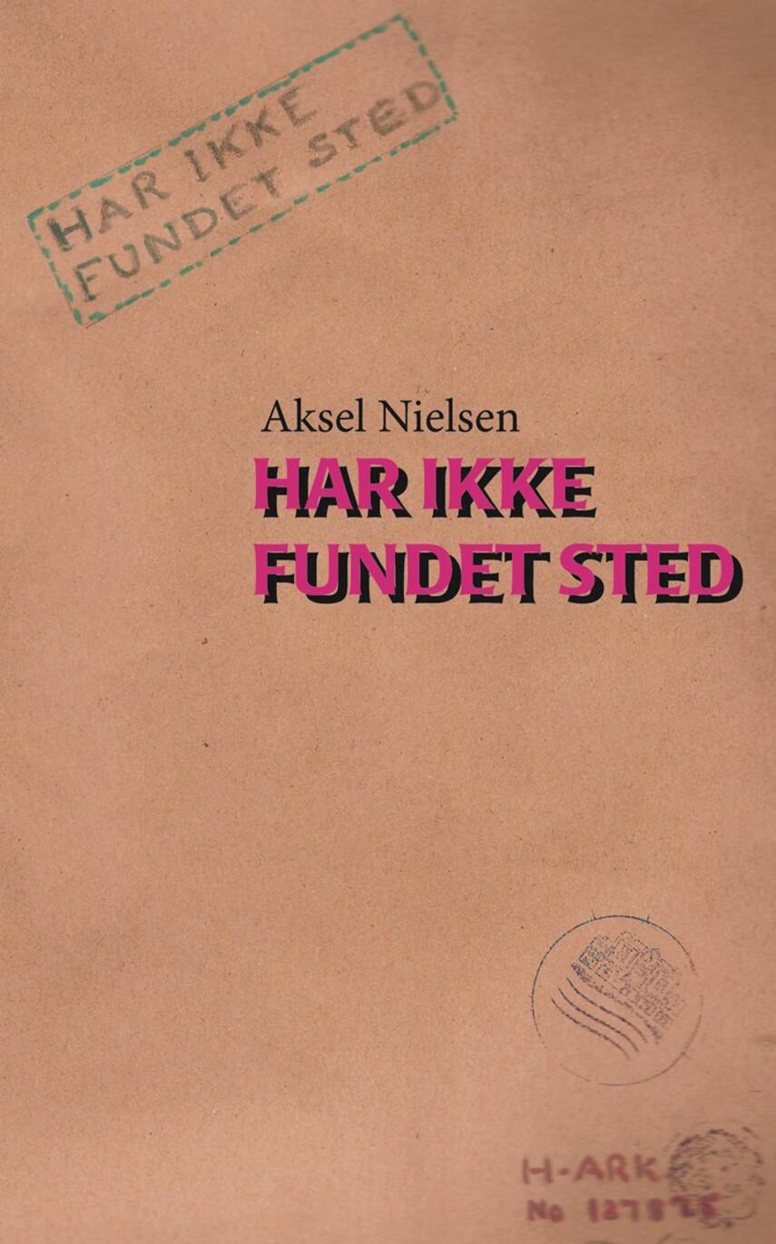 Aksel Nielsen (f. 1930-08-20): Har ikke fundet sted : roman