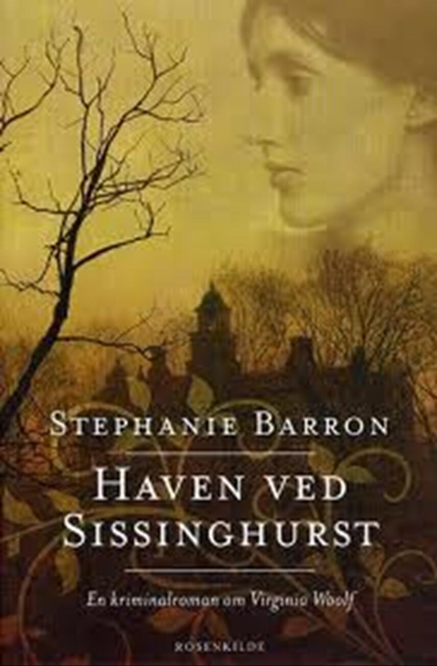 Stephanie Barron: Haven ved Sissinghurst : en roman om Virginia Woolf : kriminalroman