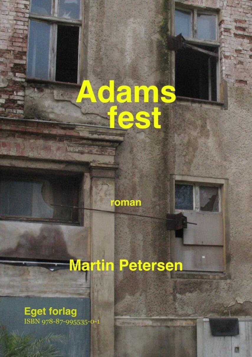 Martin Petersen (f. 1950): Adams fest : roman