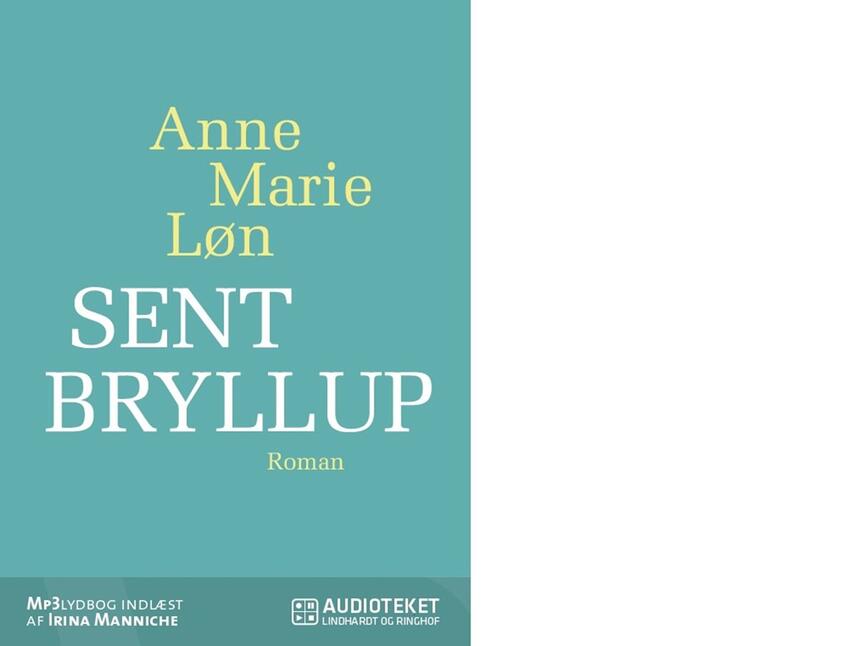 Anne Marie Løn: Sent bryllup : roman