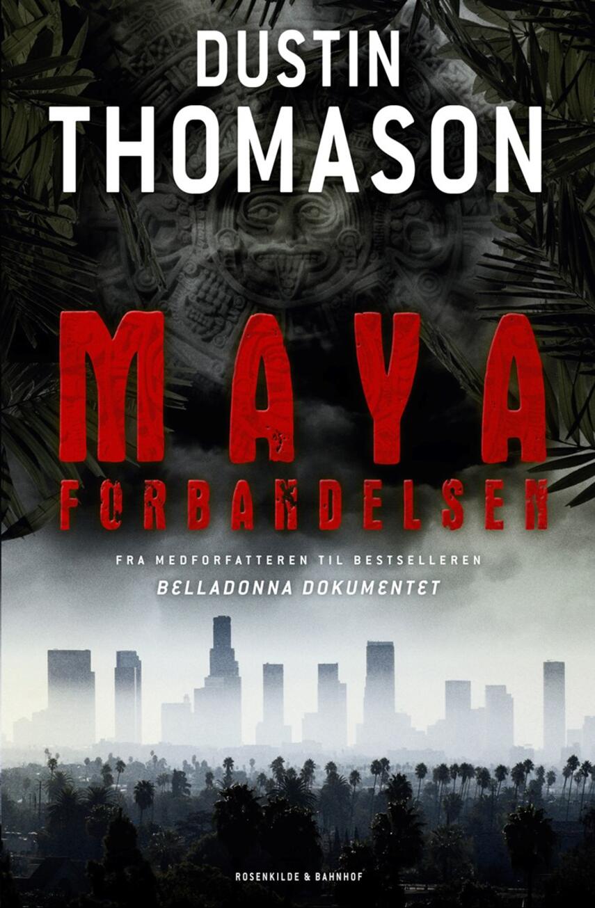 Dustin Thomason: Mayaforbandelsen : en thriller