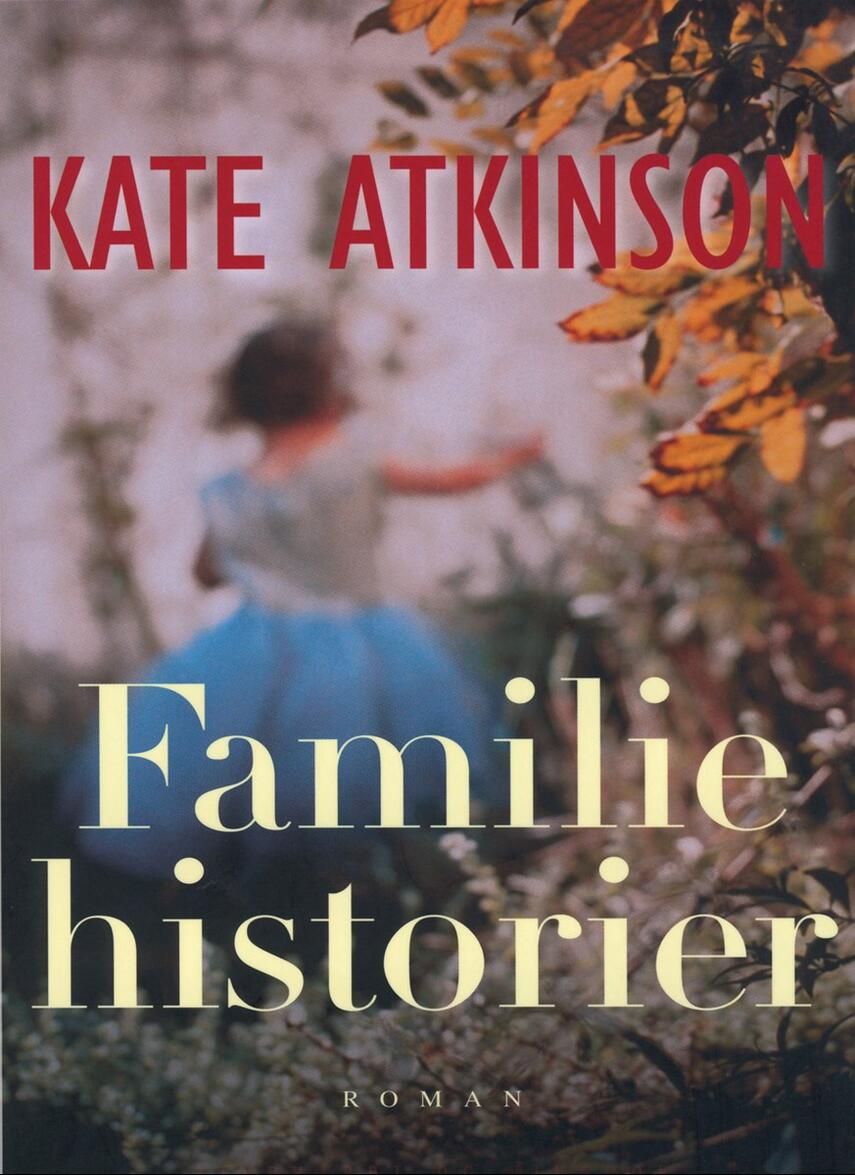 Kate Atkinson: Familiehistorier : roman
