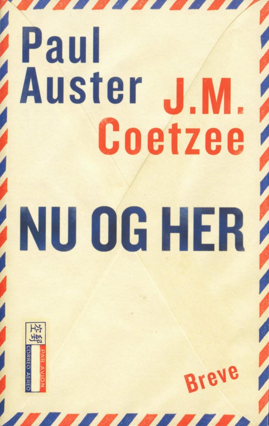 J. M. Coetzee, Paul Auster: Nu og her : breve 2008-2011