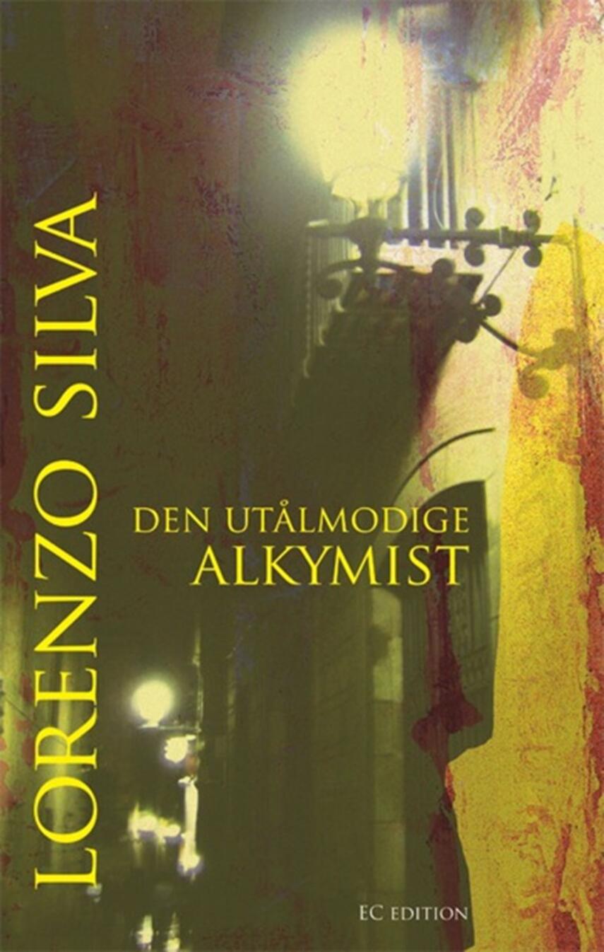 Lorenzo Silva: Den utålmodige alkymist