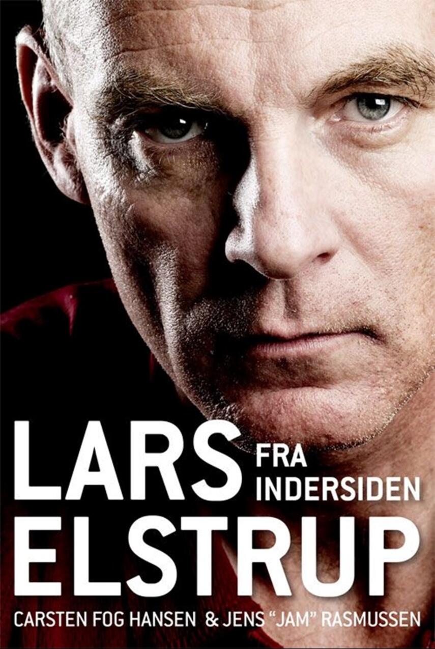 Carsten Fog Hansen, Jens Jam Rasmussen: Lars Elstrup - fra indersiden
