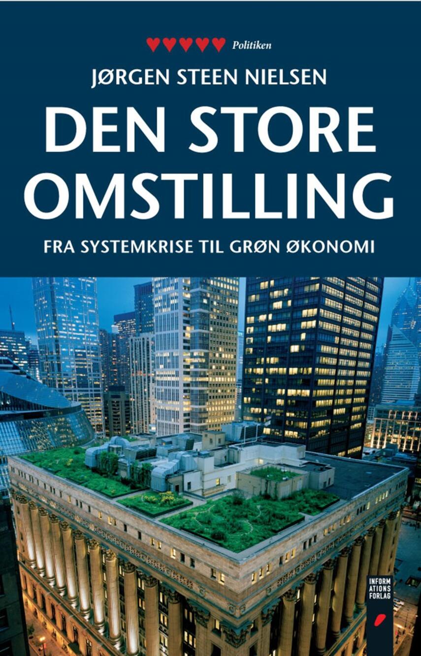 Jørgen Steen Nielsen (f. 1952-06-04): Den store omstilling : fra systemkrise til grøn økonomi