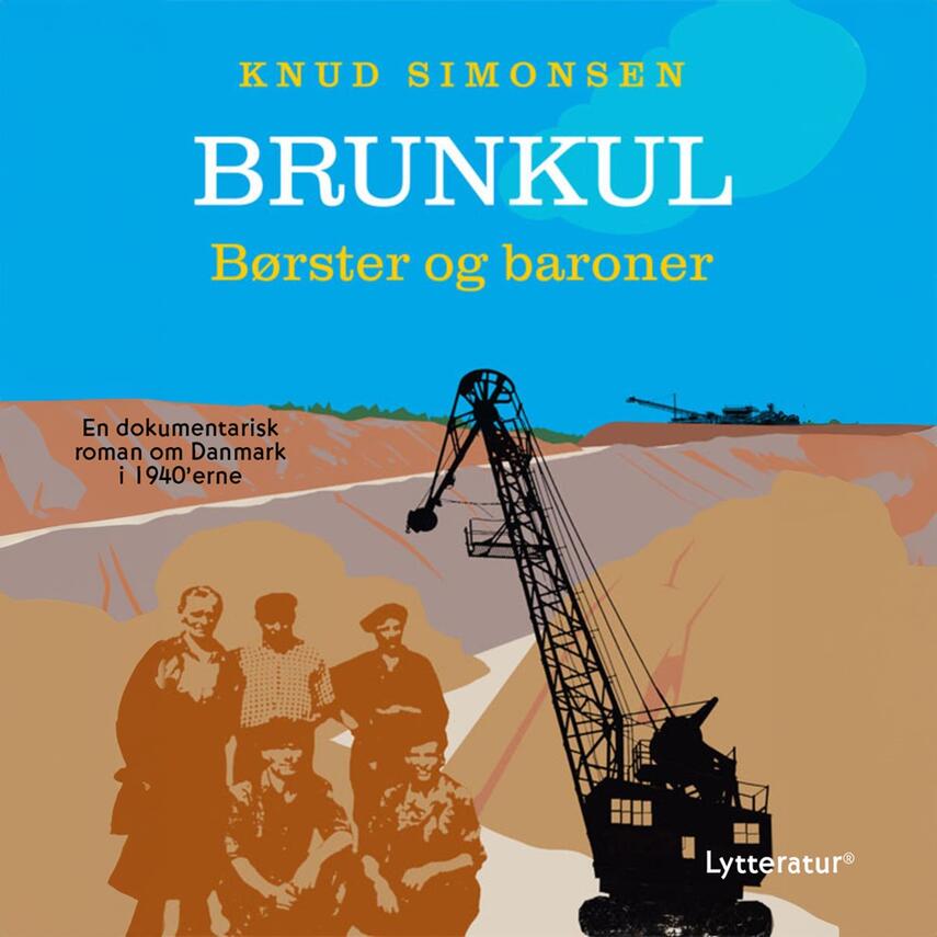 Knud Simonsen: Brunkul : børster og baroner : en dokumentarisk roman om Danmark i 1940'erne