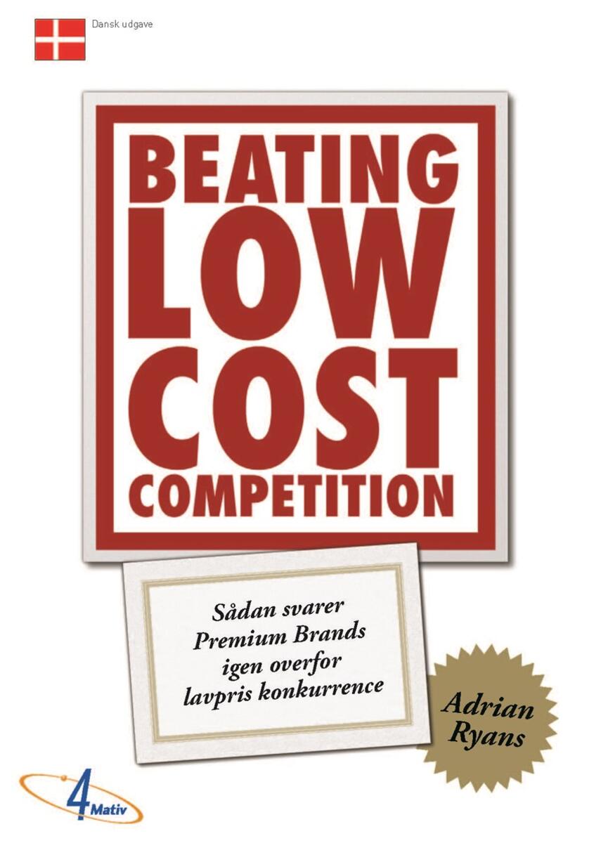 Adrian Ryans: Beating low cost competition : sådan svarer premium brands igen overfor lavpris konkurrence