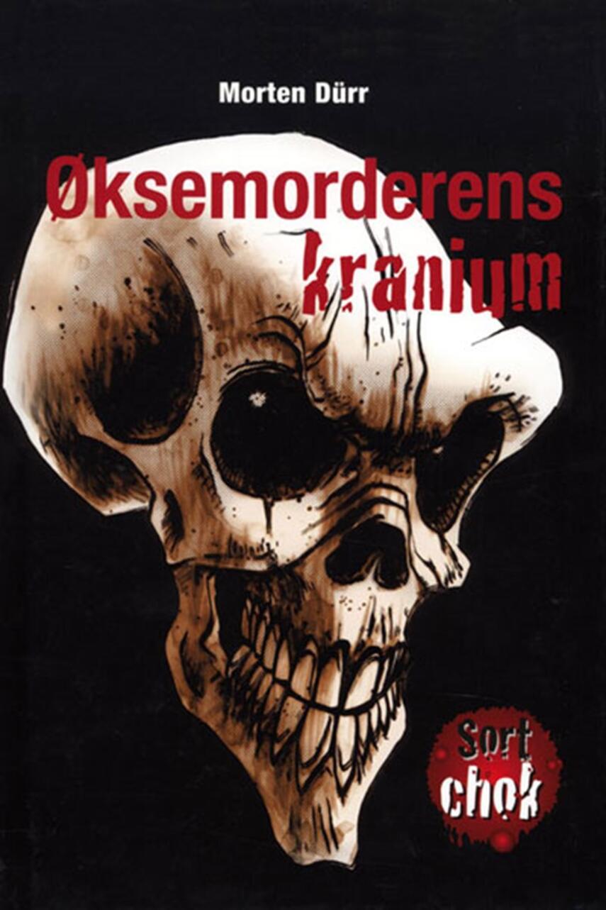 Morten Dürr: Øksemorderens kranium