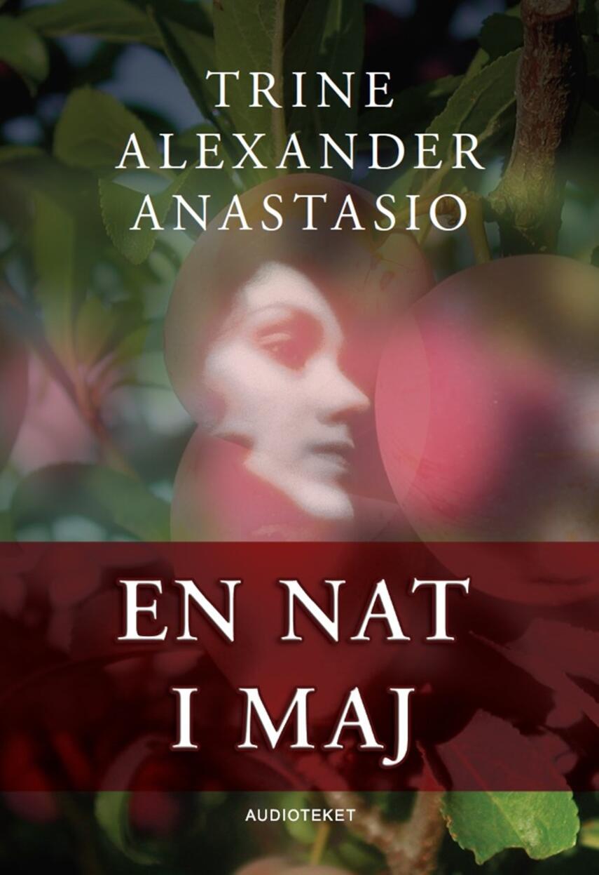 Trine Alexander Anastasio: En nat i maj