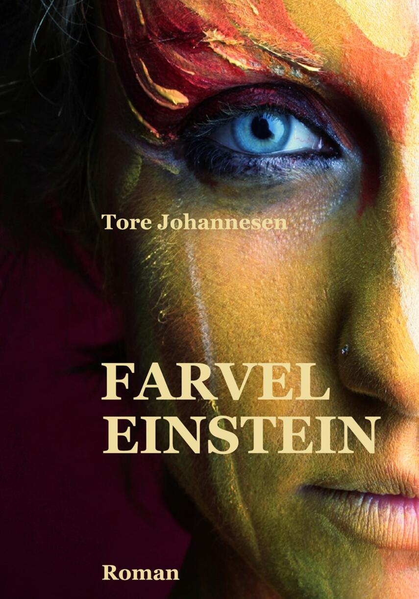 Tore Johannesen: Farvel Einstein : roman