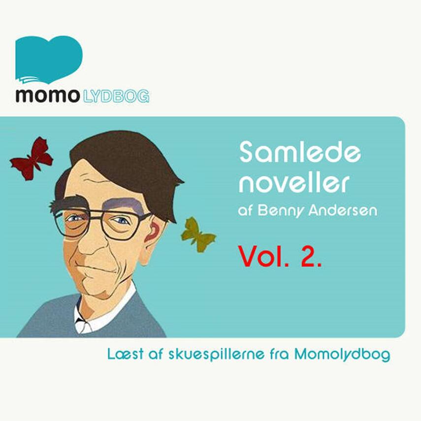 Benny Andersen (f. 1929): Samlede noveller. Vol. 2