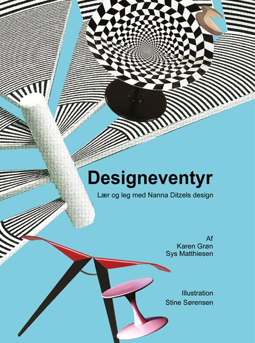 Karen Grøn, Sys Matthiesen: Designeventyr : lær og leg med Nanna Ditzels design