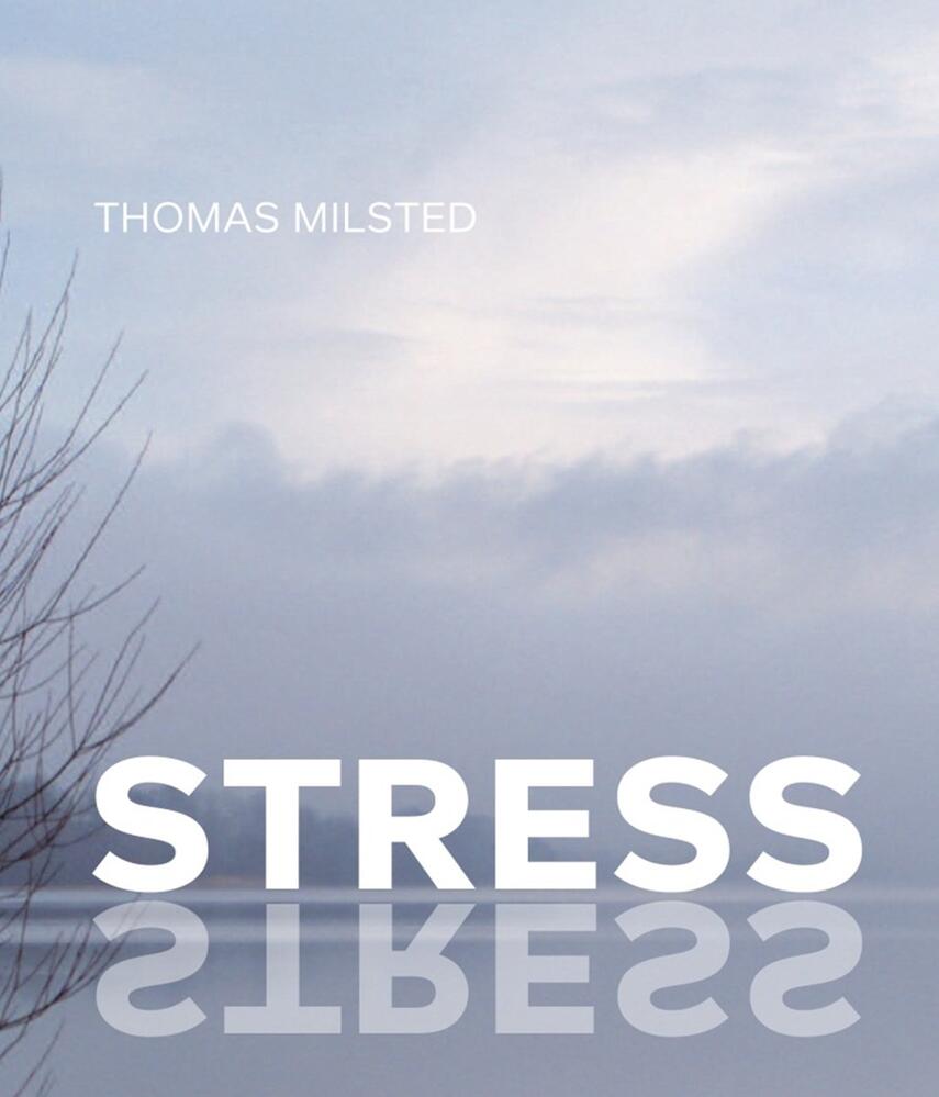 Thomas Milsted: Stress