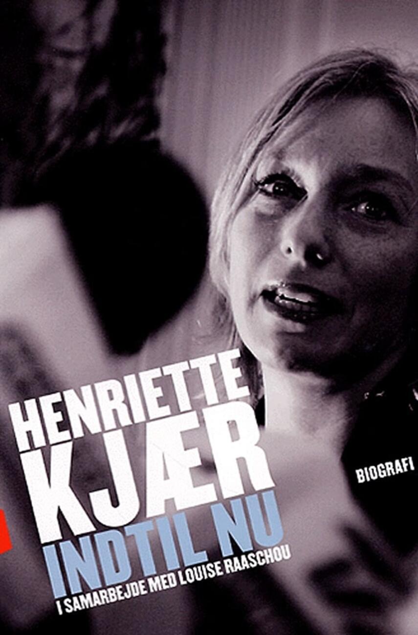 Henriette Kjær: Henriette Kjær - indtil nu