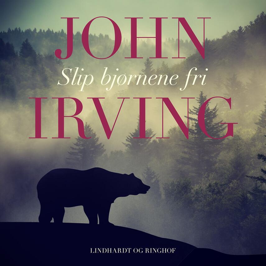 John Irving: Slip bjørnene fri