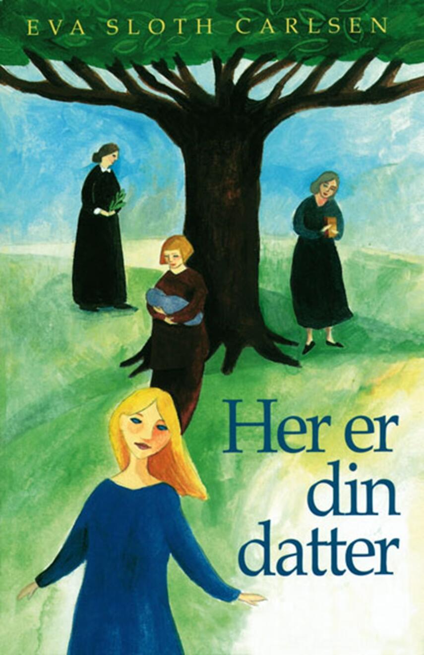 Eva Sloth Carlsen: Her er din datter