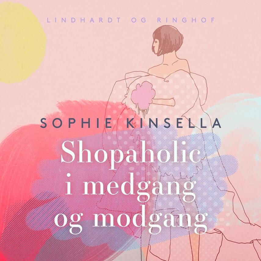 Sophie Kinsella: Shopaholic i medgang og modgang