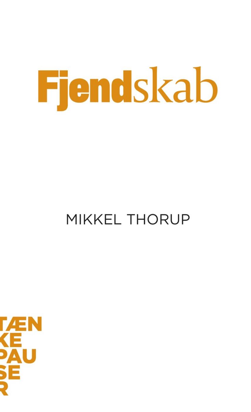 Mikkel Thorup (f. 1973): Fjendskab