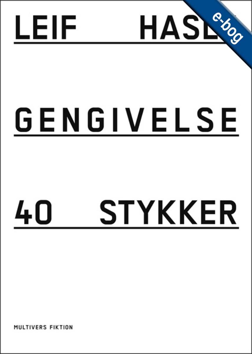 Leif Hasle: Gengivelse : 40 stykker