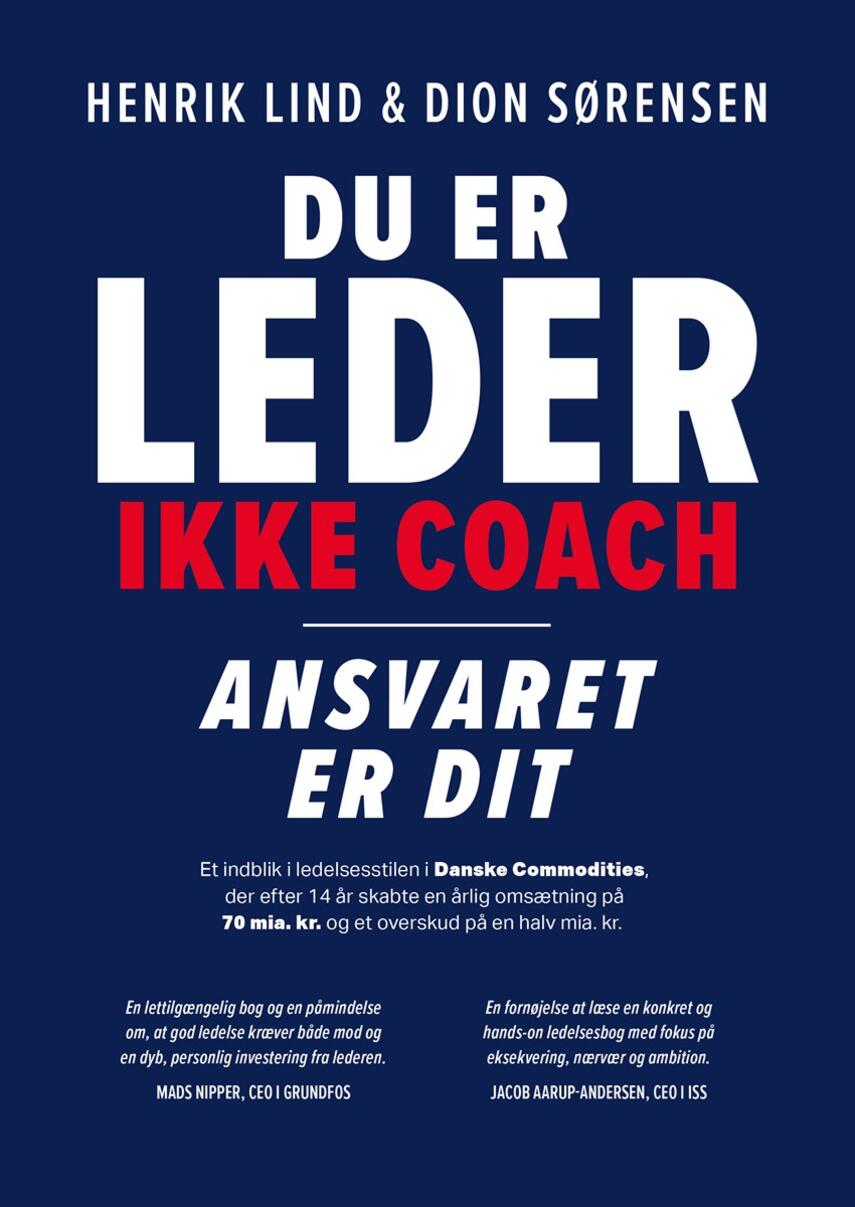 Henrik Lind (f. 1975-02-19), Dion Sørensen: Du er leder, ikke coach : ansvaret er dit