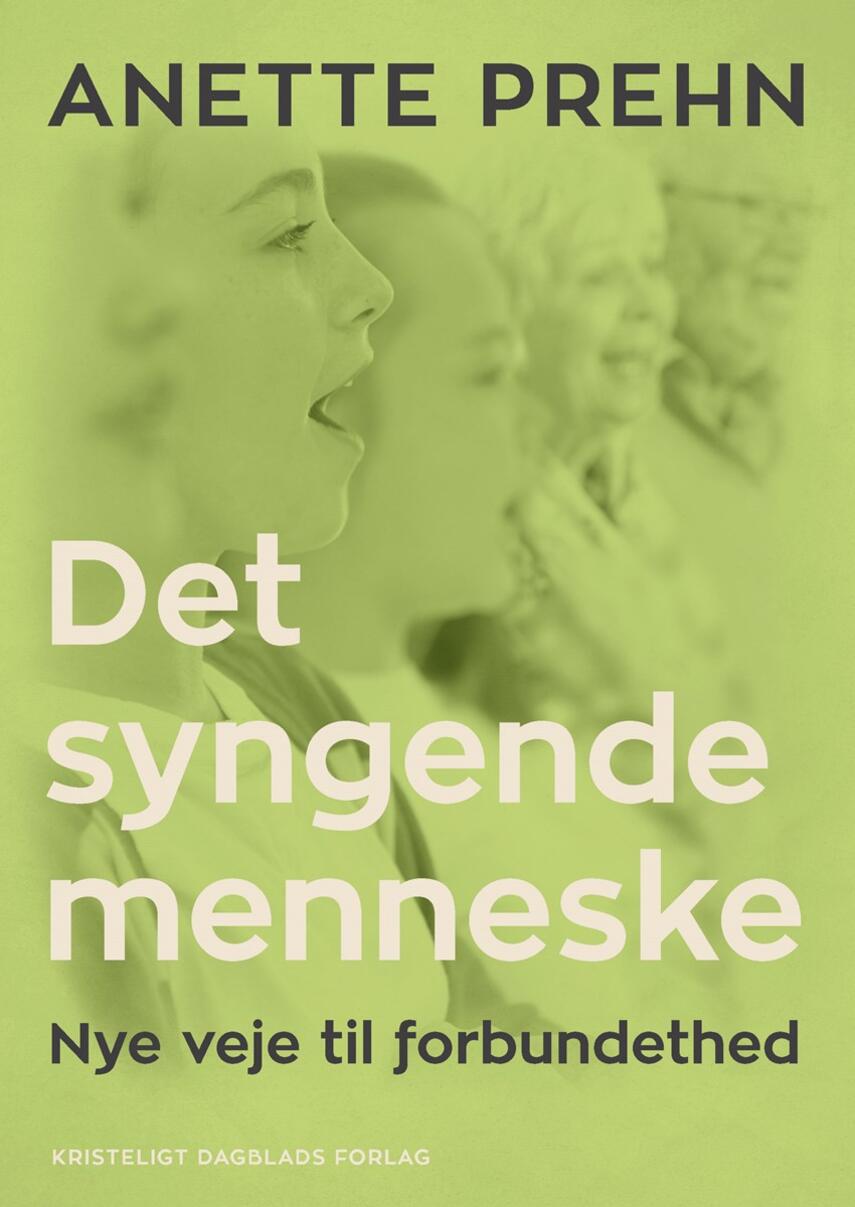 Anette Prehn: Det syngende menneske : nye veje til forbundethed