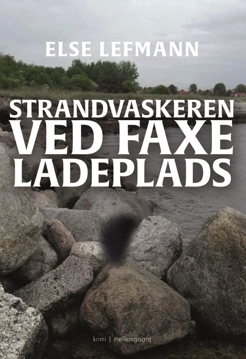 Else Lefmann: Strandvaskeren ved Faxe Ladeplads : krimi