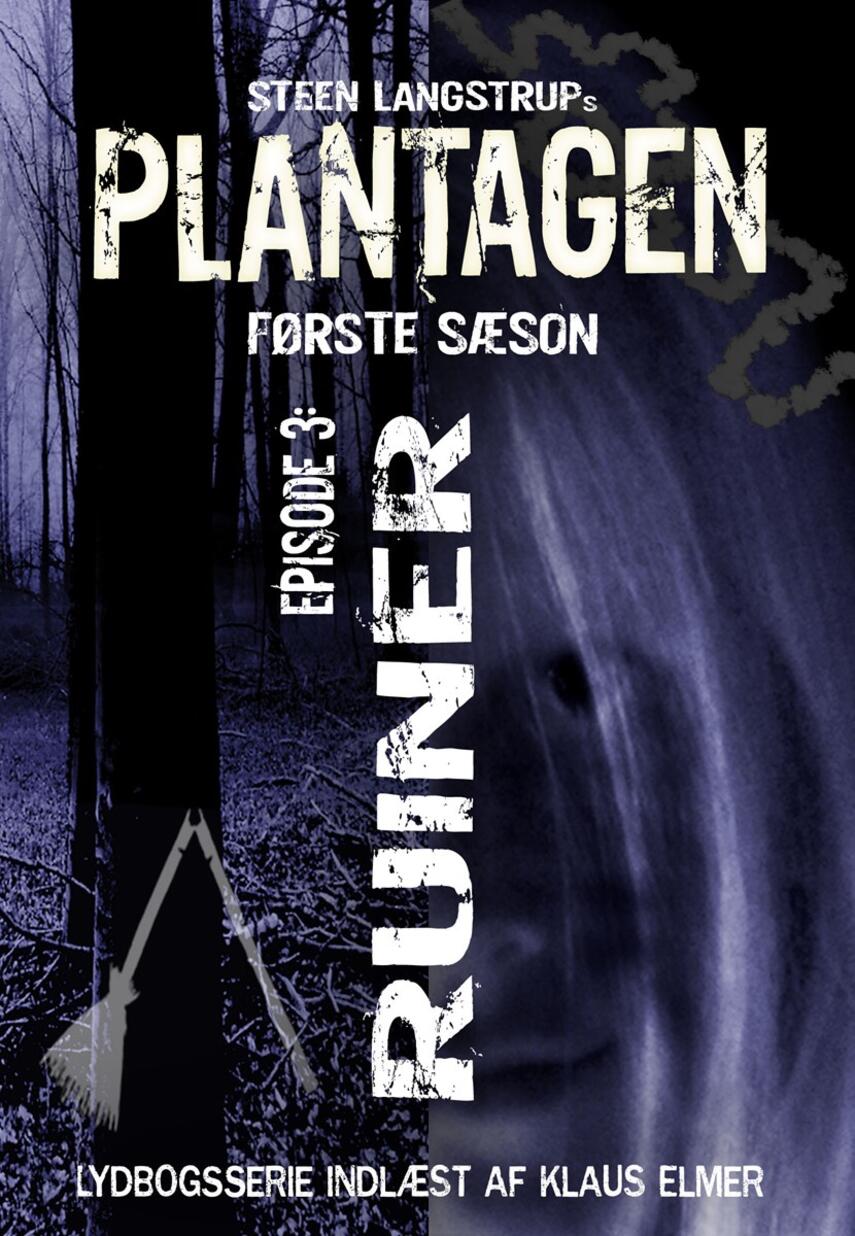 Steen Langstrup: Plantagen. Sæson 1, Den hvilende ondskab. Episode 3, Ruiner