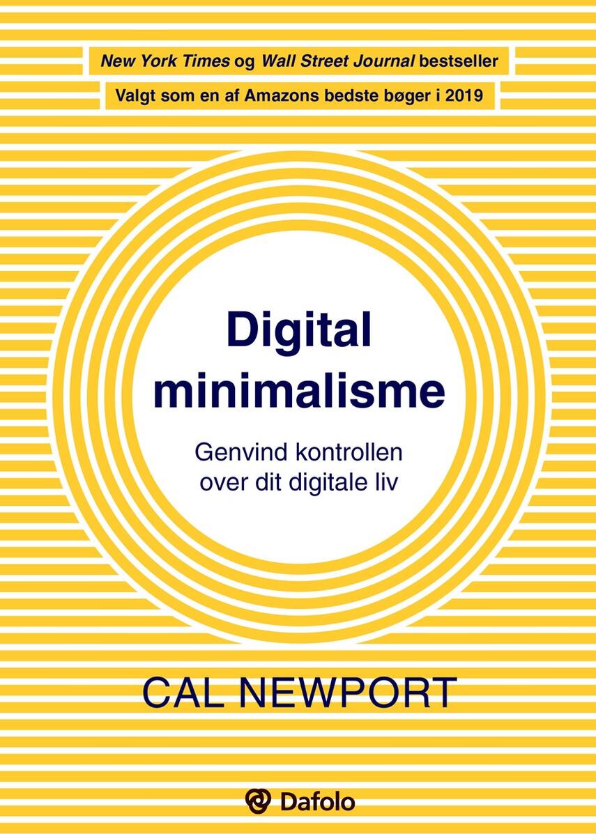 Cal Newport (f. 1982): Digital minimalisme : genvind kontrollen over dit digitale liv