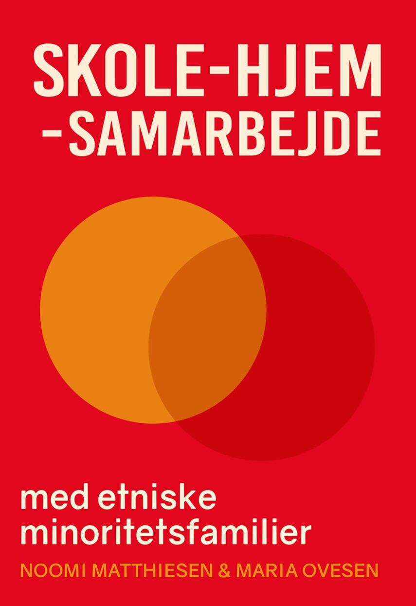 Noomi Christine Linde Matthiesen, Maria S. Ovesen: Skole-hjem-samarbejde med etniske minoritetsfamilier