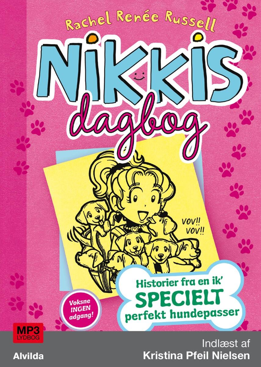 Rachel Renée Russell: Nikkis dagbog - historier fra en ik' specielt perfekt hundepasser