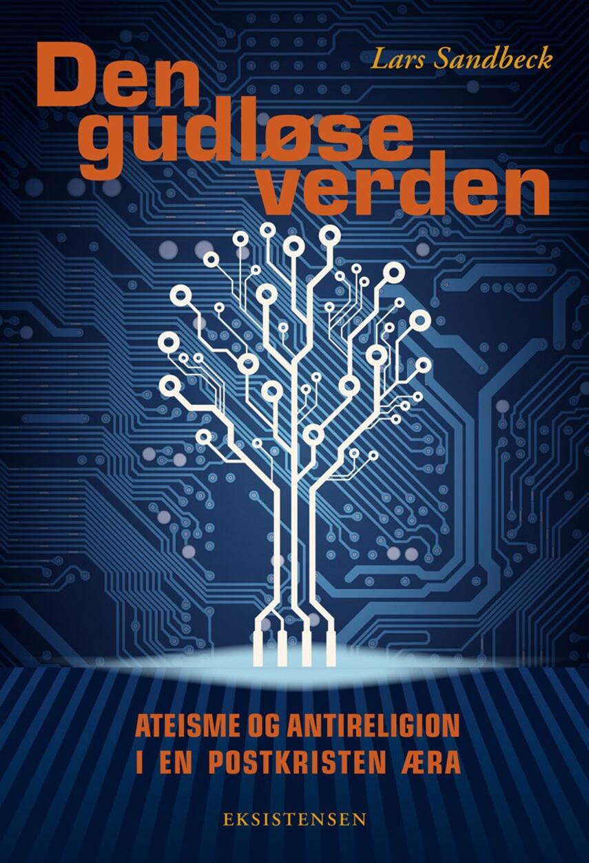 Lars Sandbeck: Den gudløse verden : ateisme og antireligion i en postkristen æra