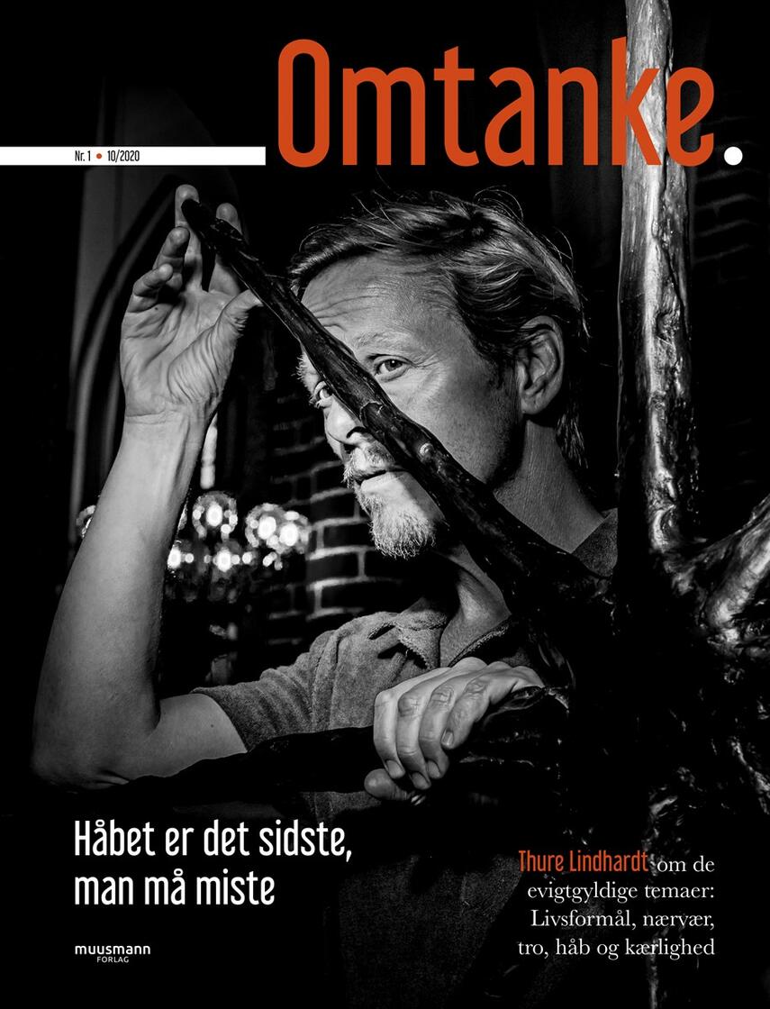 : Omtanke - Thure Lindhardt : Håbet er dette sidste, man må miste