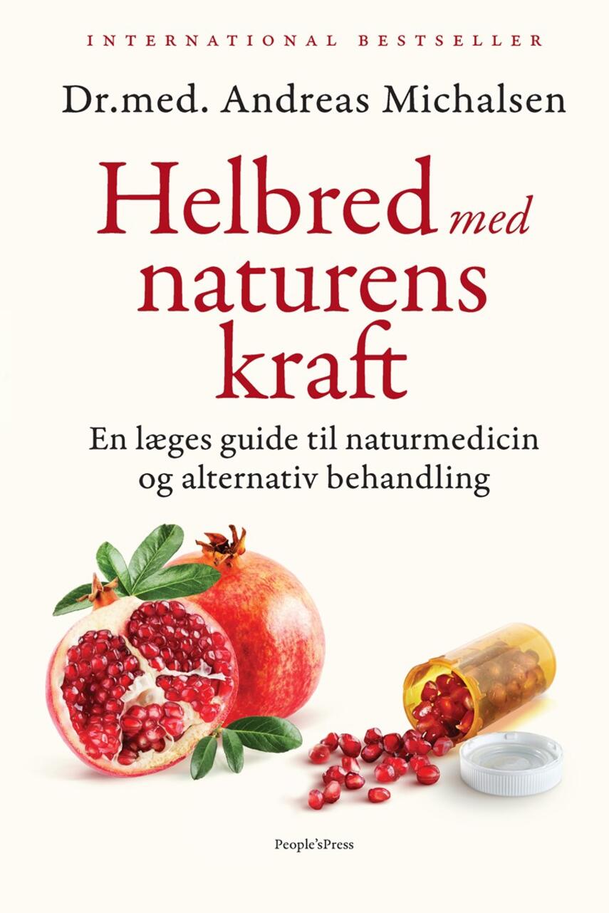 Andreas Michalsen: Helbred med naturens kraft : en læges guide til naturmedicin og alternativ behandling