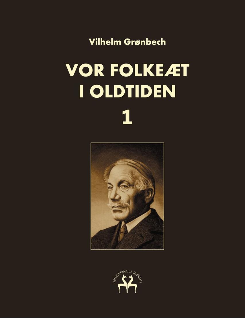 Vilh. Grønbech: Vor folkeæt i oldtiden. 1 (2-bindsudgave)