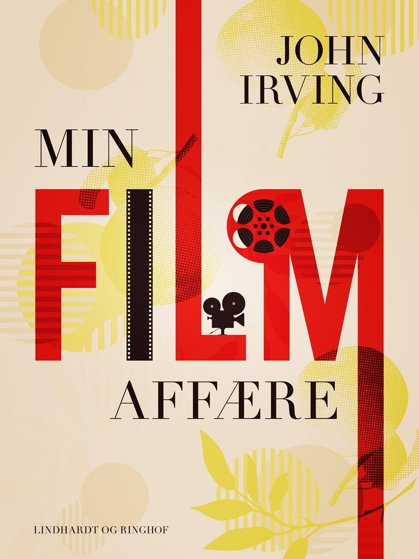 John Irving: Min filmaffære : erindringer