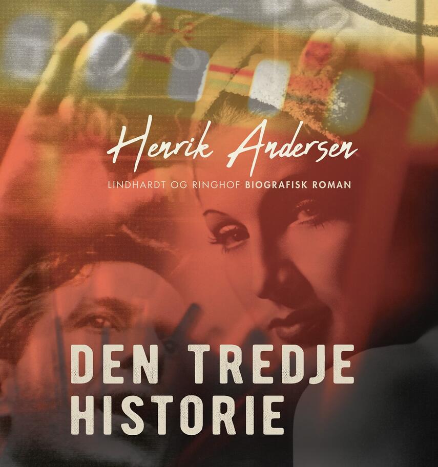Henrik Andersen (f. 1966): Den tredje historie : roman