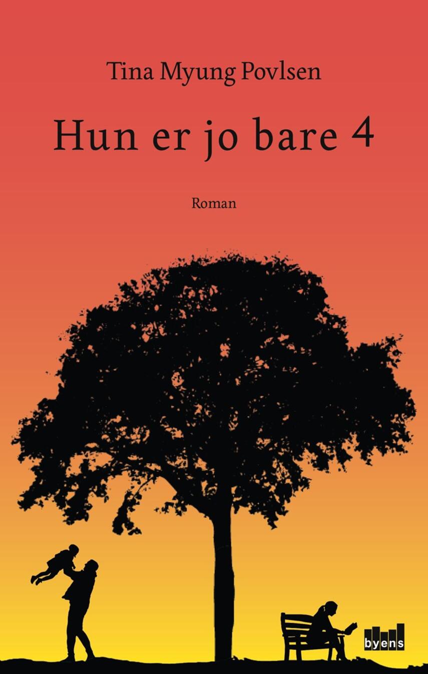 Tina Myung Povlsen (f. 1987): Hun er jo bare 4 : roman