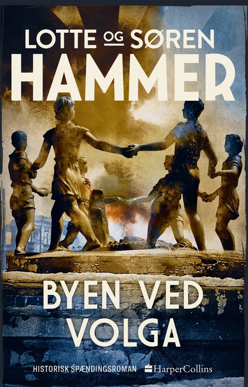 Lotte Hammer, Søren Hammer: Byen ved Volga : historisk spændingsroman