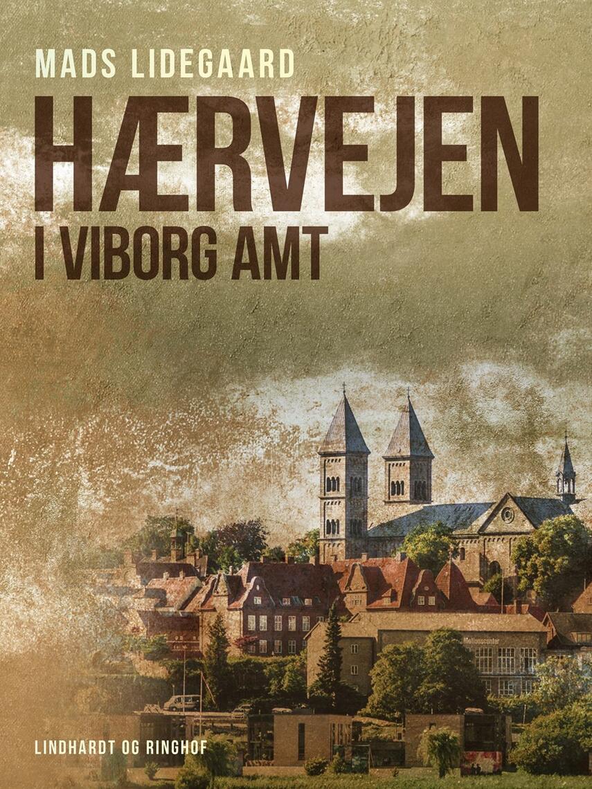 Mads Lidegaard: Hærvejen i Viborg amt