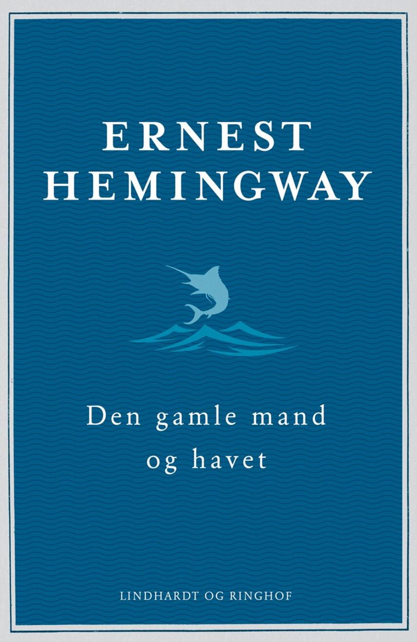 Ernest Hemingway: Den gamle mand og havet (Ved Mich Vraa)