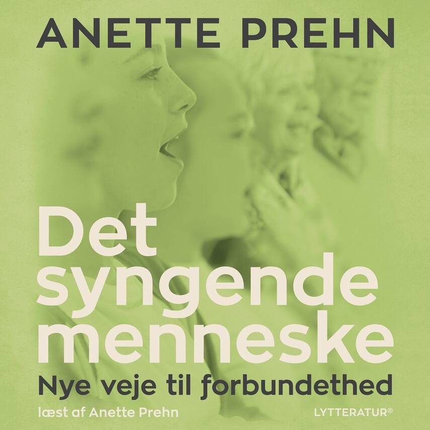 Anette Prehn: Det syngende menneske : nye veje til forbundethed