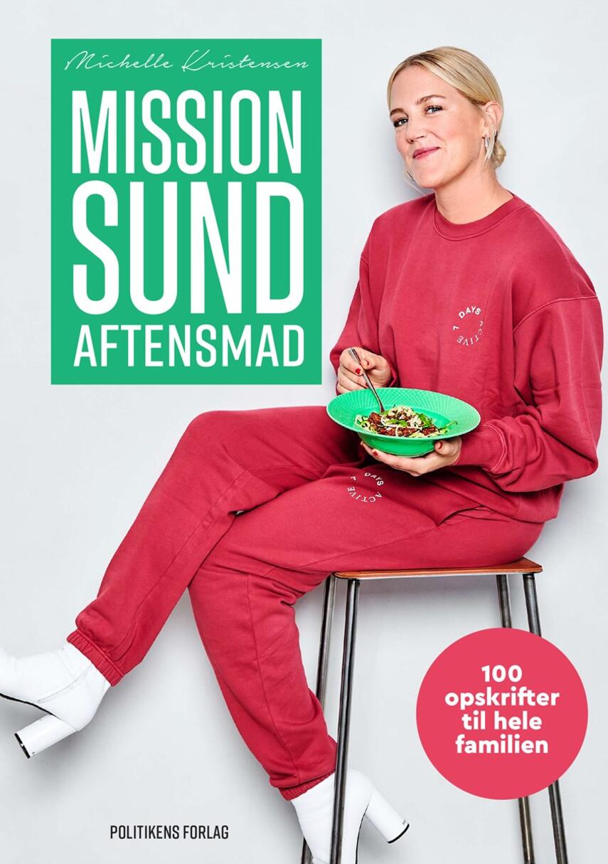 Michelle Kristensen: Mission sund aftensmad : 100 opskrifter til hele familien