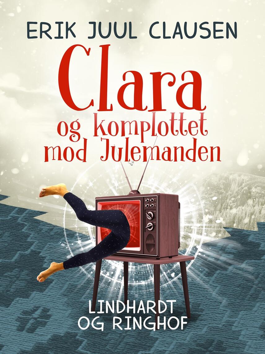 Erik Juul Clausen: Clara og komplottet mod julemanden