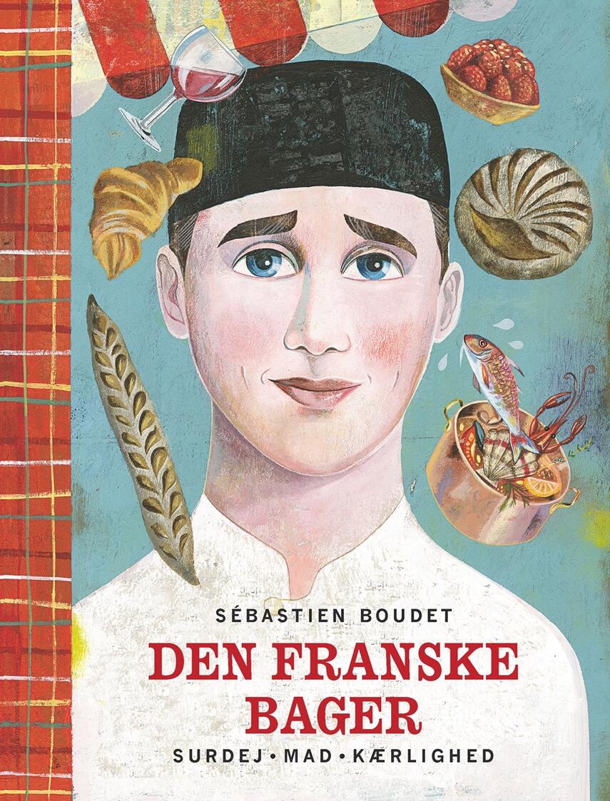 Sébastien Boudet: Den franske bager : surdej, mad, kærlighed