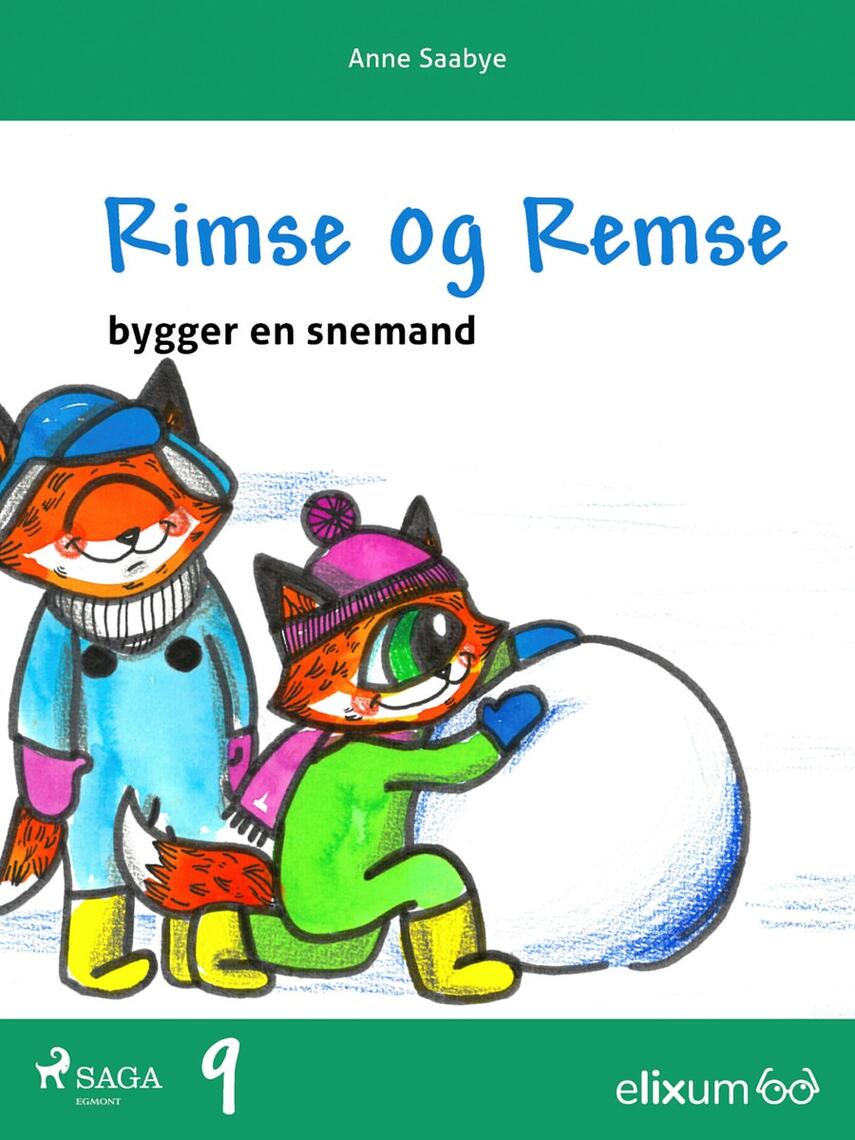 Anne Saabye: Rimse og Remse bygger en snemand