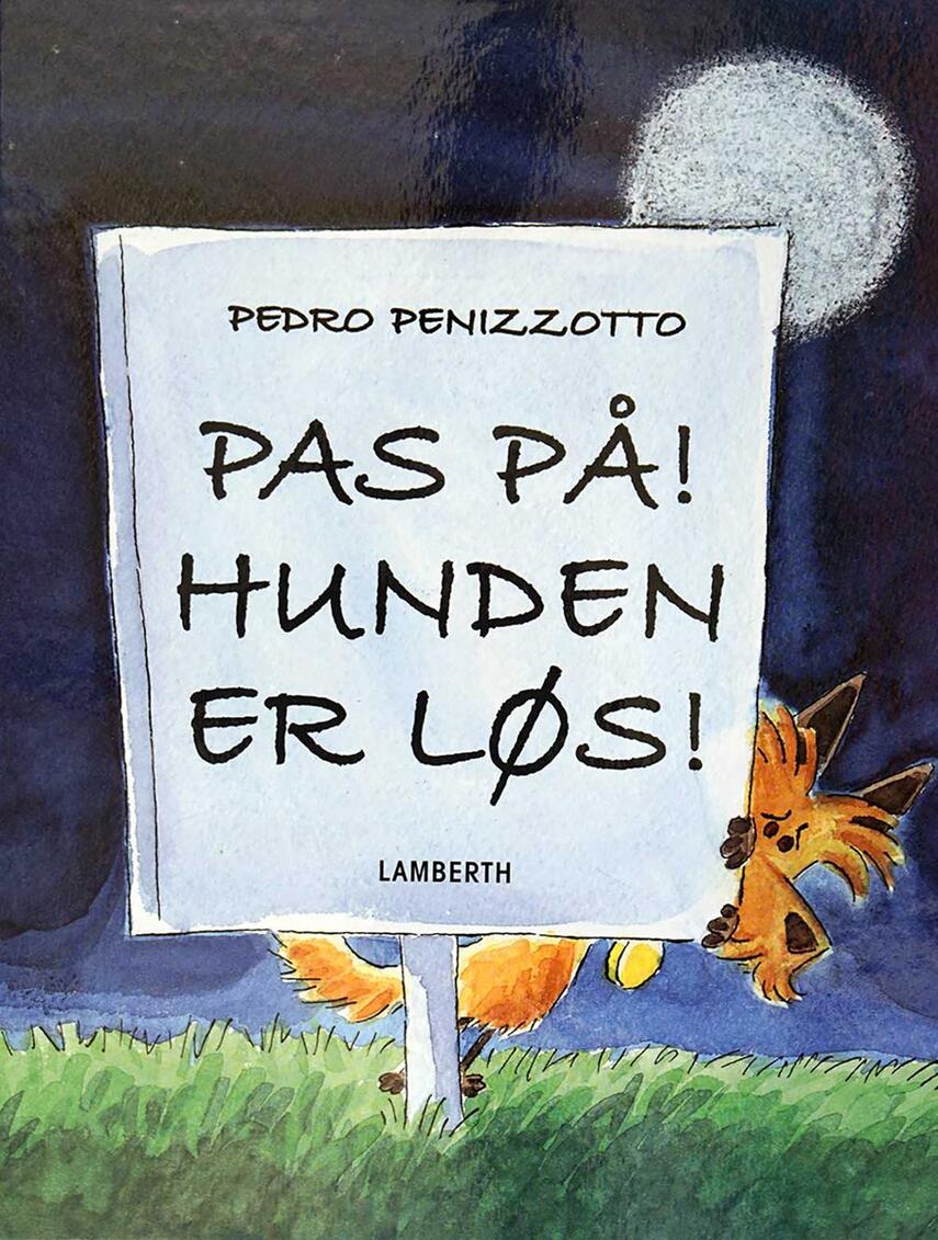 Pedro Penizzotto: Pas på! Hunden er løs!