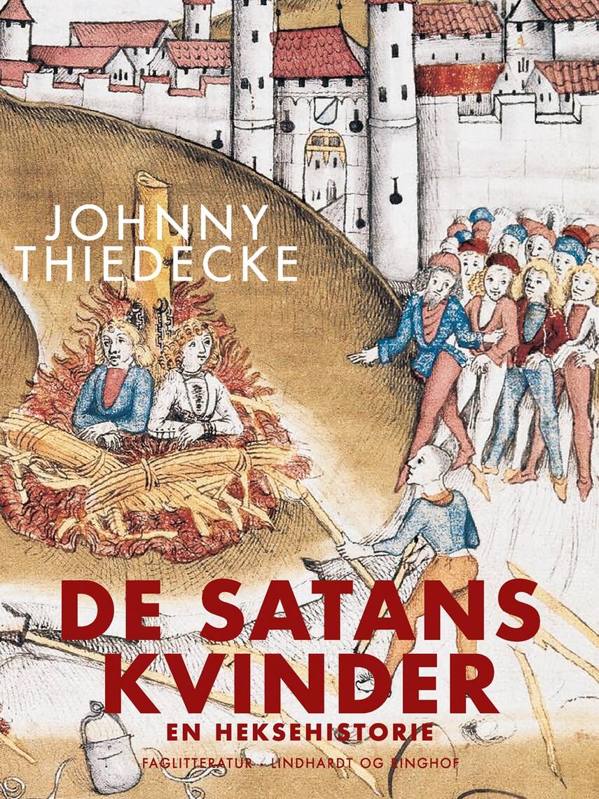 Johnny Thiedecke: De Satans kvinder : en heksehistorie