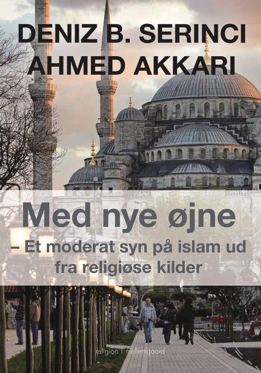 Ahmed Akkari (f. 1978), Deniz B. Serinci: Med nye øjne : et moderat syn på islam ud fra religiøse kilder