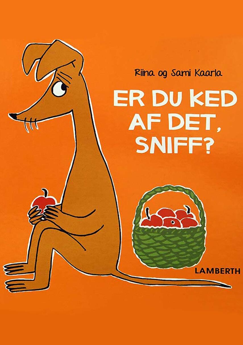 Riina Kaarla, Sami Kaarla: Er du ked af det, Sniff?